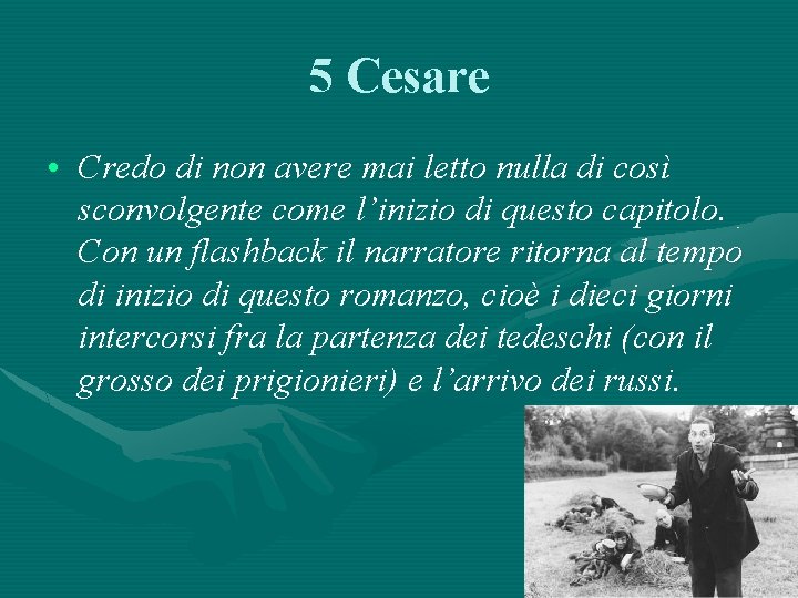 5 Cesare • Credo di non avere mai letto nulla di così sconvolgente come