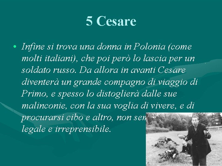 5 Cesare • Infine si trova una donna in Polonia (come molti italiani), che