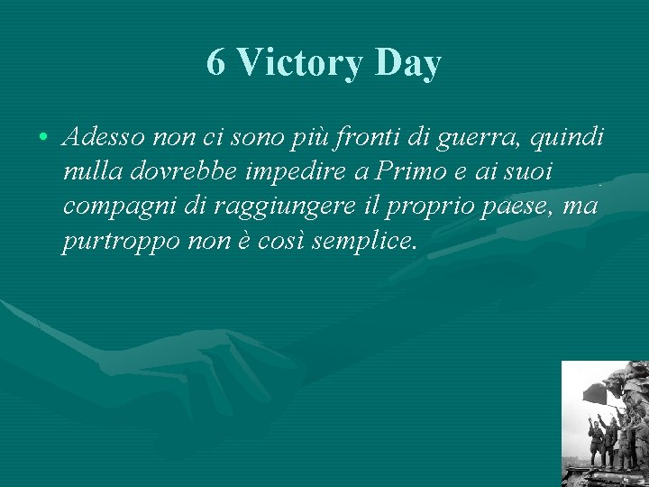 6 Victory Day • Adesso non ci sono più fronti di guerra, quindi nulla