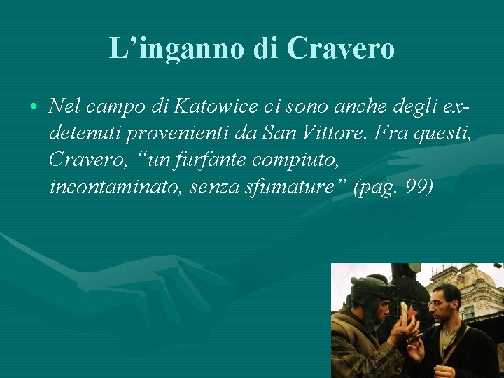 L’inganno di Cravero • Nel campo di Katowice ci sono anche degli exdetenuti provenienti