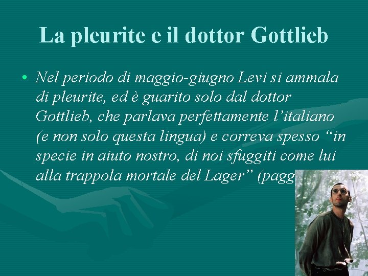 La pleurite e il dottor Gottlieb • Nel periodo di maggio-giugno Levi si ammala