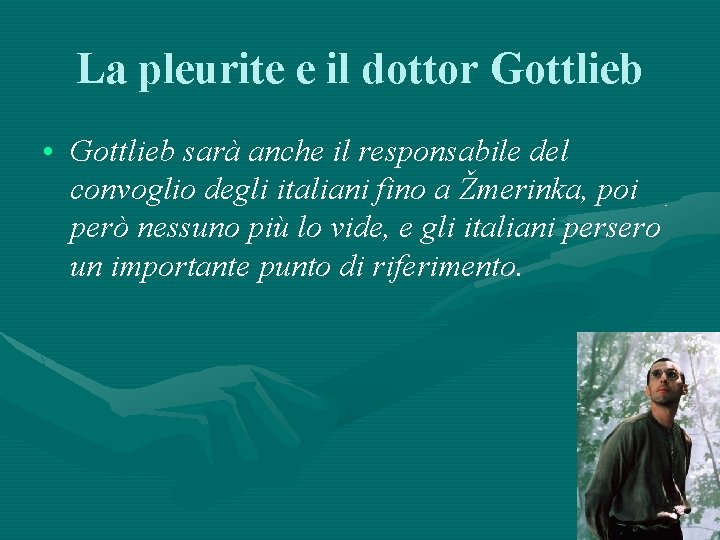 La pleurite e il dottor Gottlieb • Gottlieb sarà anche il responsabile del convoglio