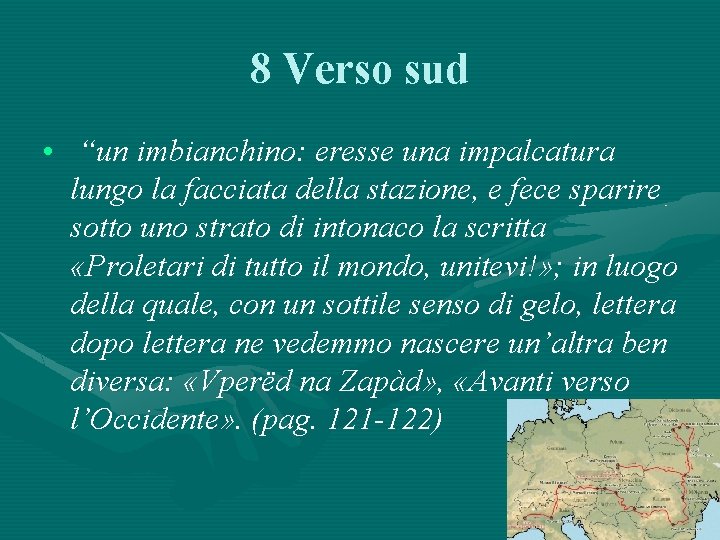 8 Verso sud • “un imbianchino: eresse una impalcatura lungo la facciata della stazione,