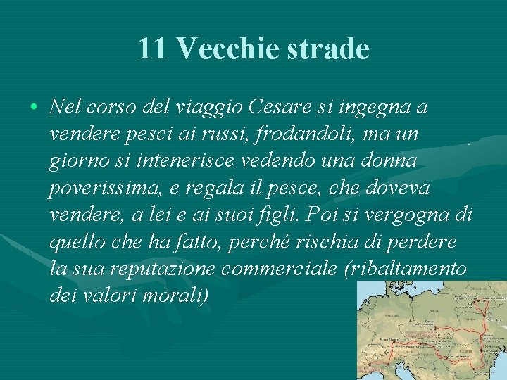 11 Vecchie strade • Nel corso del viaggio Cesare si ingegna a vendere pesci
