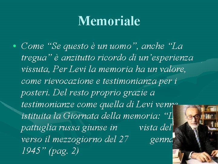 Memoriale • Come “Se questo è un uomo”, anche “La tregua” è anzitutto ricordo