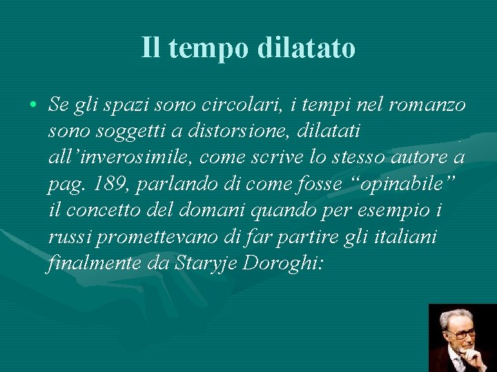 Il tempo dilatato • Se gli spazi sono circolari, i tempi nel romanzo sono
