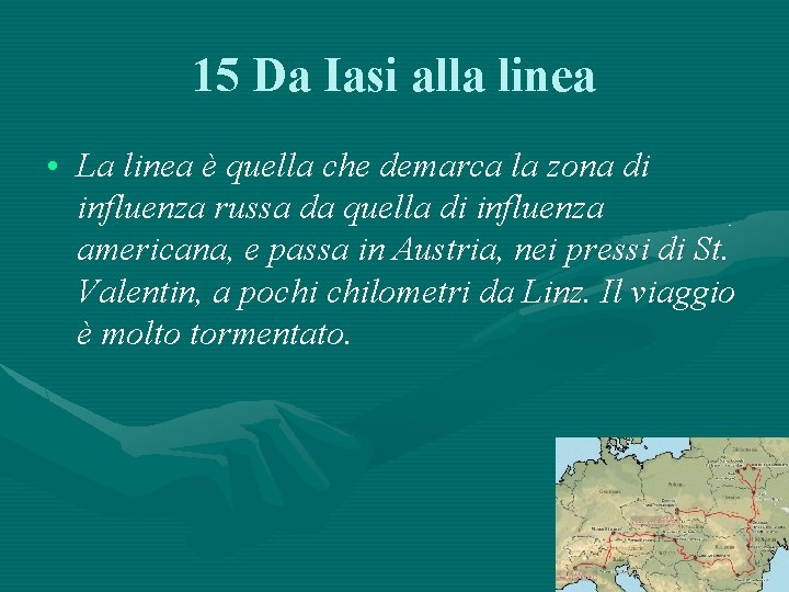 15 Da Iasi alla linea • La linea è quella che demarca la zona