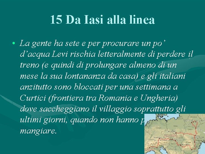 15 Da Iasi alla linea • La gente ha sete e per procurare un