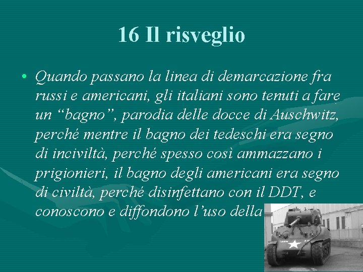 16 Il risveglio • Quando passano la linea di demarcazione fra russi e americani,