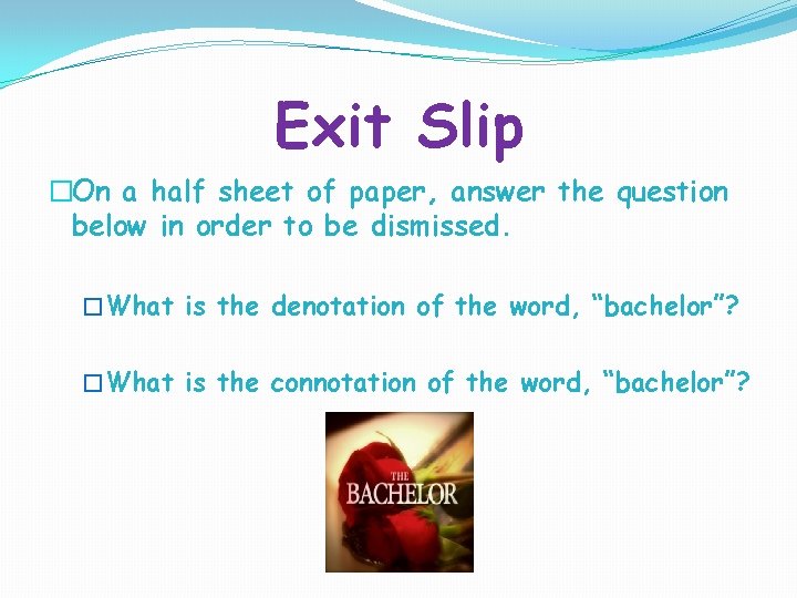 Exit Slip �On a half sheet of paper, answer the question below in order