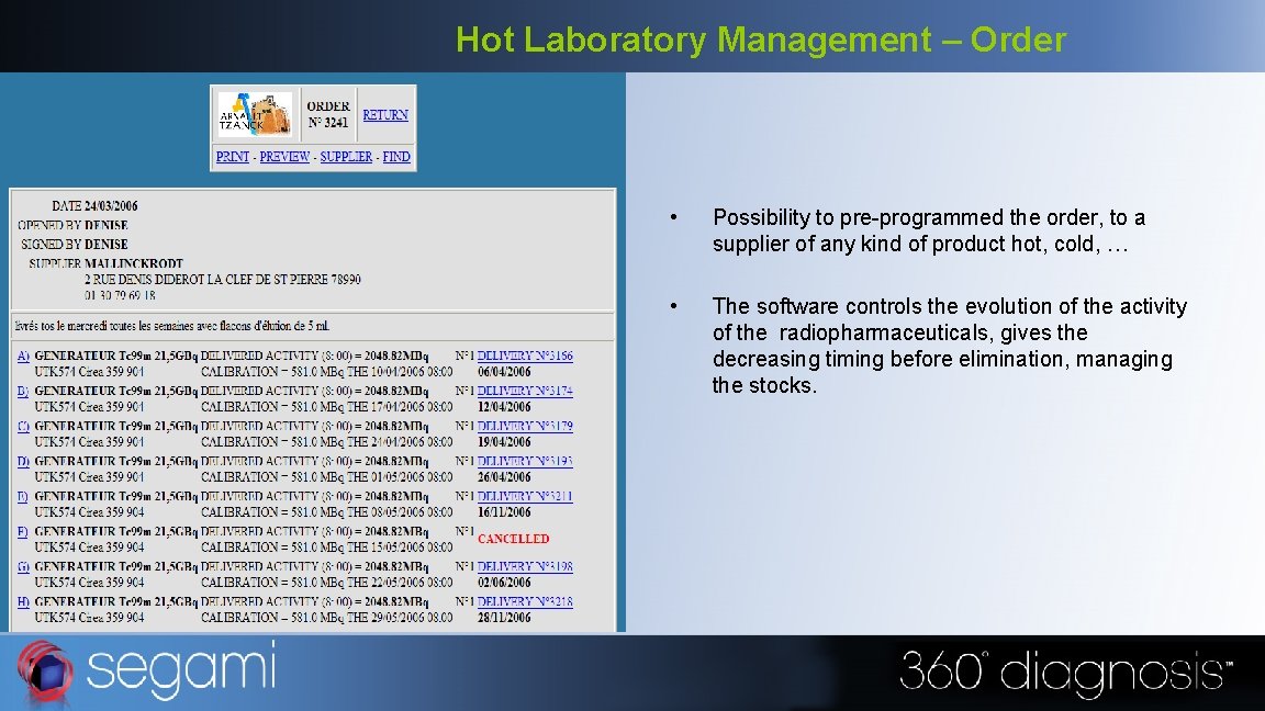 Hot Laboratory Management – Order • Possibility to pre-programmed the order, to a supplier