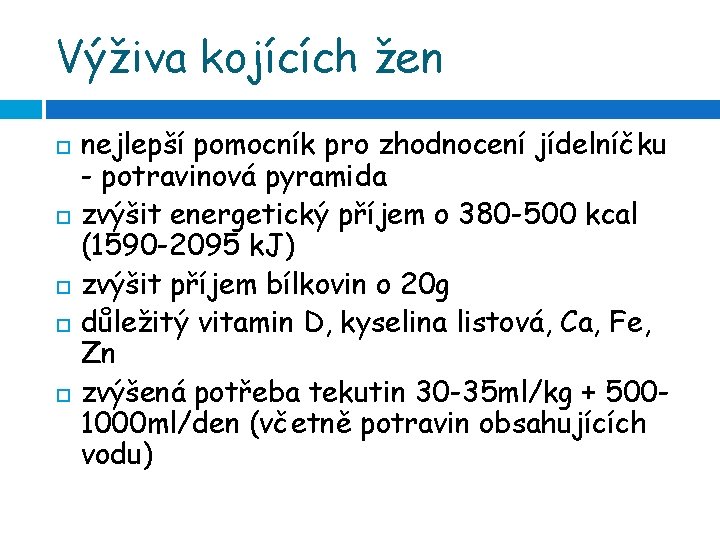 Výživa kojících žen nejlepší pomocník pro zhodnocení jídelníčku - potravinová pyramida zvýšit energetický příjem