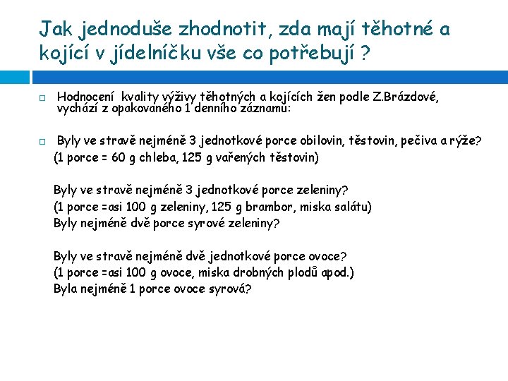 Jak jednoduše zhodnotit, zda mají těhotné a kojící v jídelníčku vše co potřebují ?