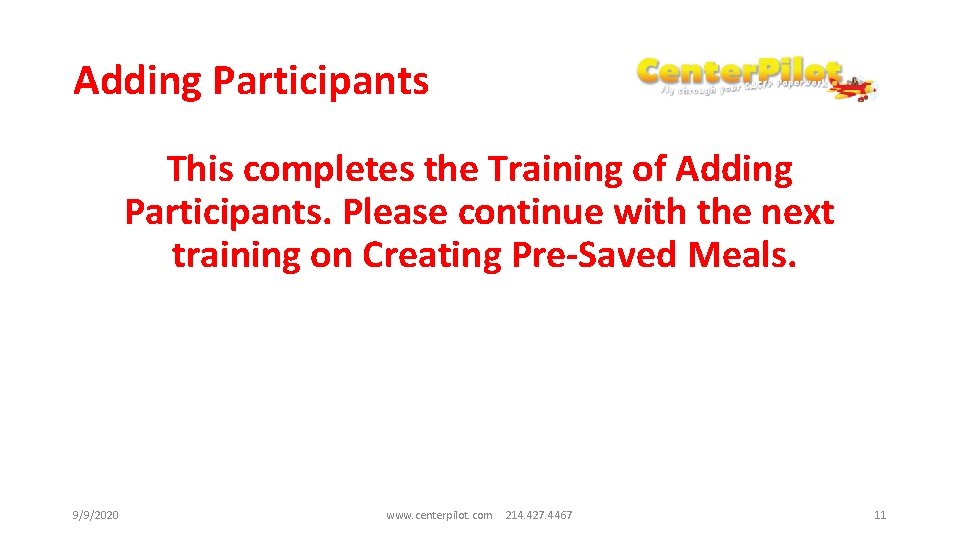 Adding Participants This completes the Training of Adding Participants. Please continue with the next