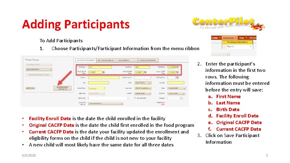 Adding Participants To Add Participants 1. Choose Participants/Participant Information from the menu ribbon •