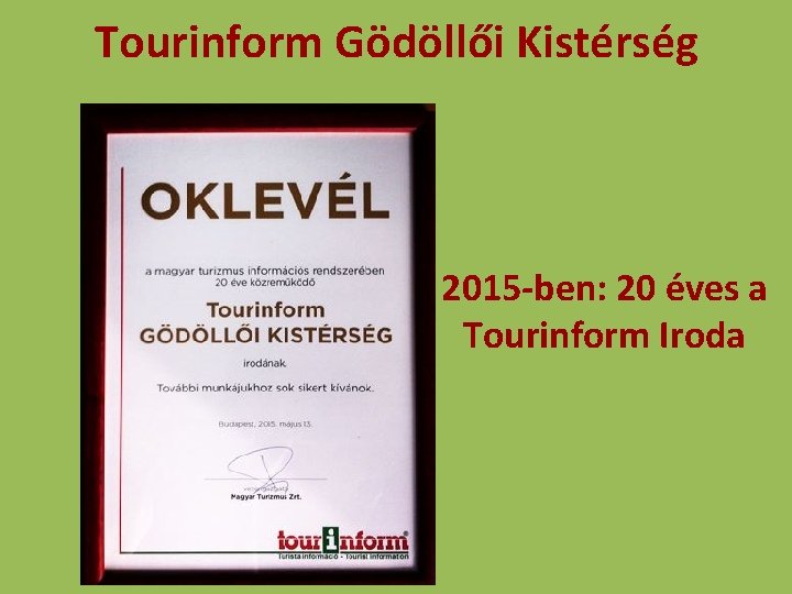 Tourinform Gödöllői Kistérség 2015 -ben: 20 éves a Tourinform Iroda 