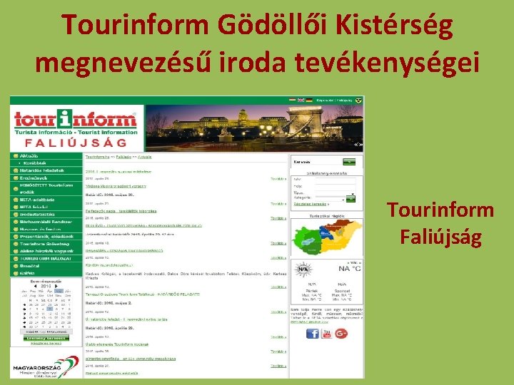 Tourinform Gödöllői Kistérség megnevezésű iroda tevékenységei Tourinform Faliújság 
