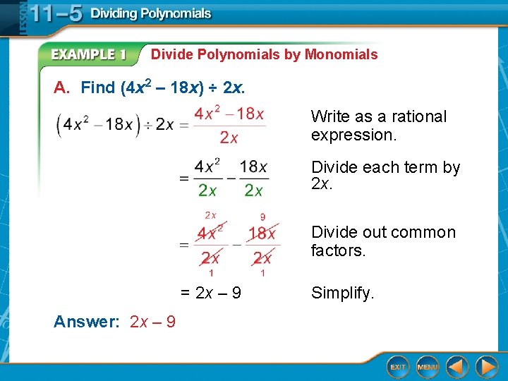 Divide Polynomials by Monomials A. Find (4 x 2 – 18 x) ÷ 2