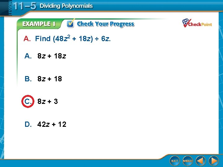 A. Find (48 z 2 + 18 z) ÷ 6 z. A. 8 z