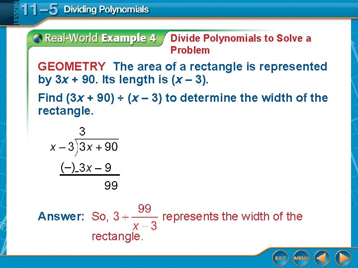 Divide Polynomials to Solve a Problem GEOMETRY The area of a rectangle is represented
