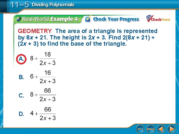 GEOMETRY The area of a triangle is represented by 8 x + 21. The