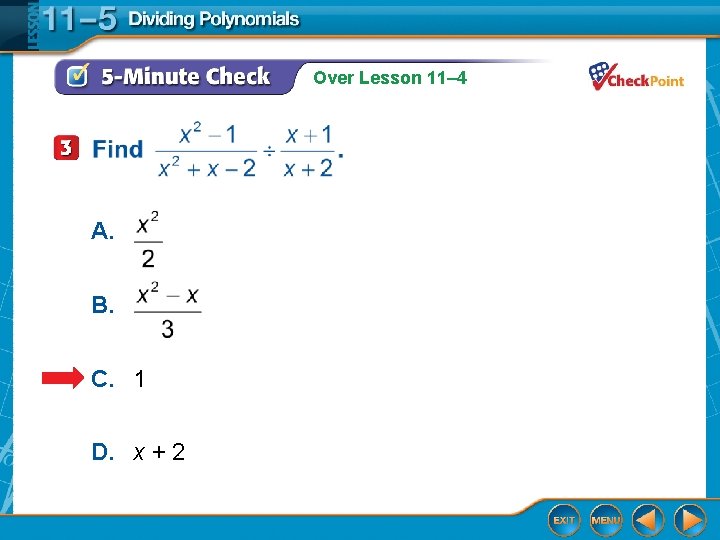 Over Lesson 11– 4 A. B. C. 1 D. x + 2 