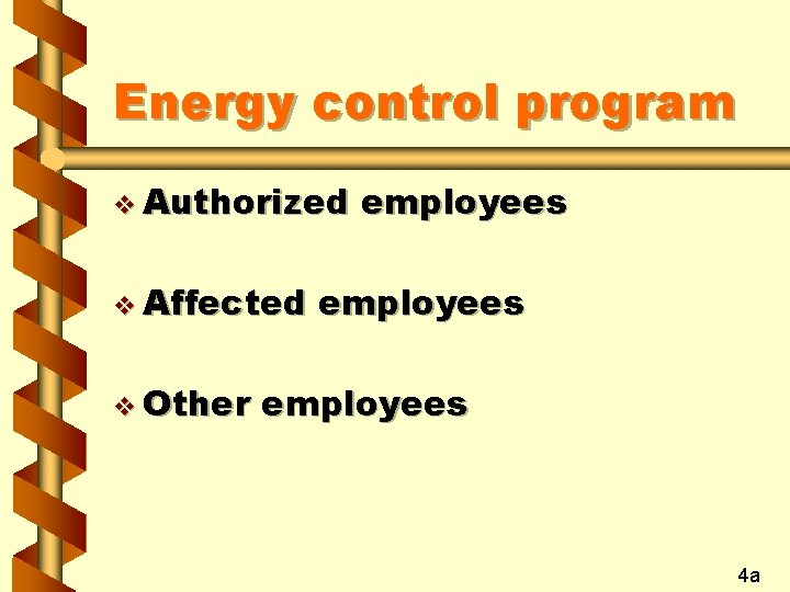 Energy control program v Authorized v Affected v Other employees 4 a 
