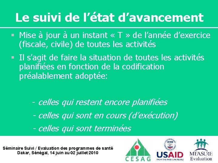Le suivi de l’état d’avancement § Mise à jour à un instant « T