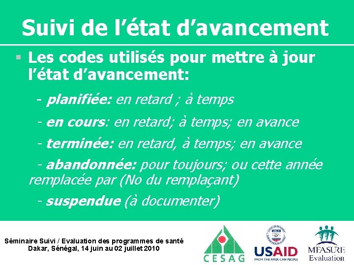 Suivi de l’état d’avancement § Les codes utilisés pour mettre à jour l’état d’avancement: