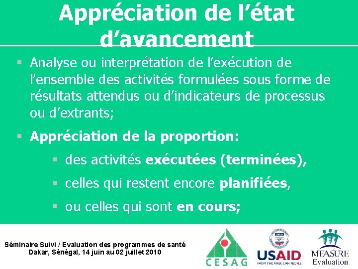 Appréciation de l’état d’avancement § Analyse ou interprétation de l’exécution de l’ensemble des activités