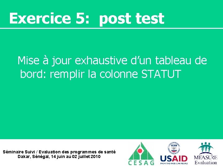 Exercice 5: post test Mise à jour exhaustive d’un tableau de bord: remplir la