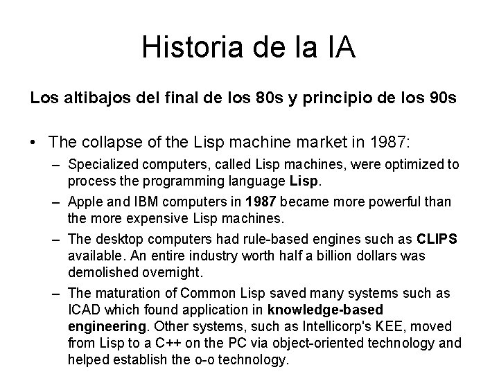 Historia de la IA Los altibajos del final de los 80 s y principio