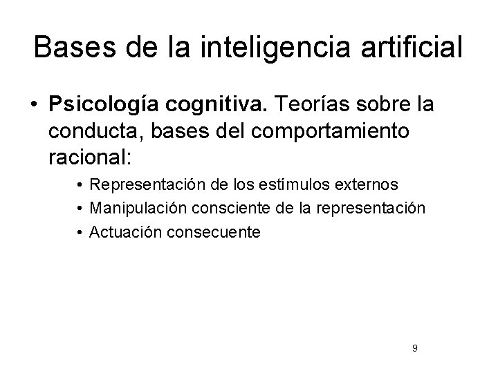 Bases de la inteligencia artificial • Psicología cognitiva. Teorías sobre la conducta, bases del