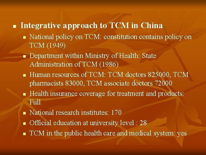 n Integrative approach to TCM in China n n n n National policy on n Integrative approach to TCM in China n n n n National policy on