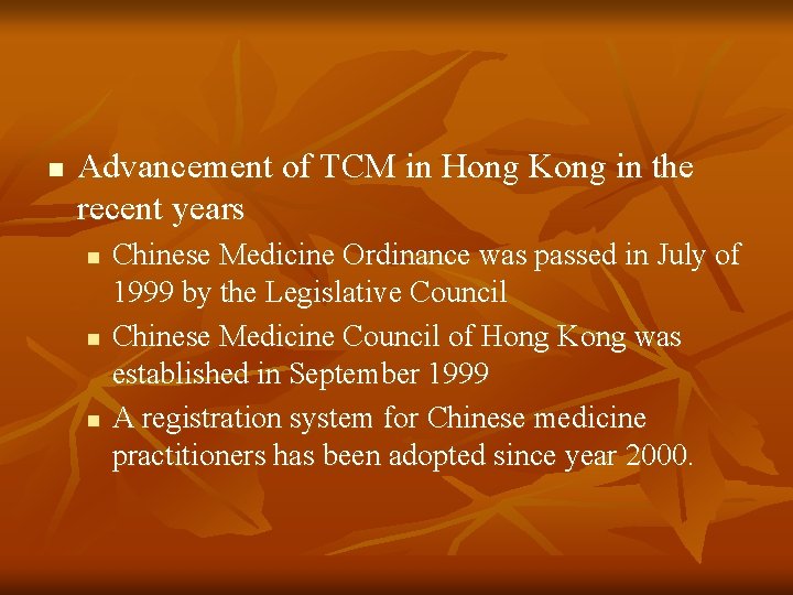 n Advancement of TCM in Hong Kong in the recent years n n n n Advancement of TCM in Hong Kong in the recent years n n n