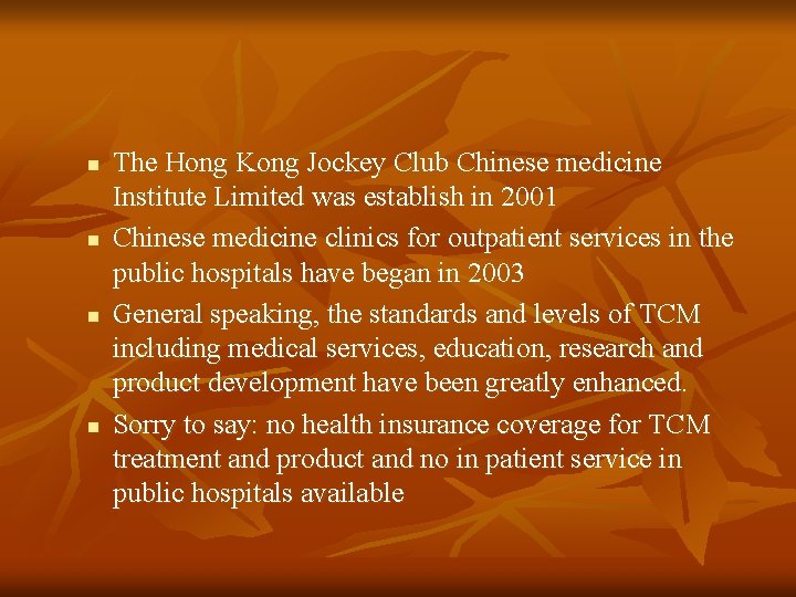 n n The Hong Kong Jockey Club Chinese medicine Institute Limited was establish in n n The Hong Kong Jockey Club Chinese medicine Institute Limited was establish in