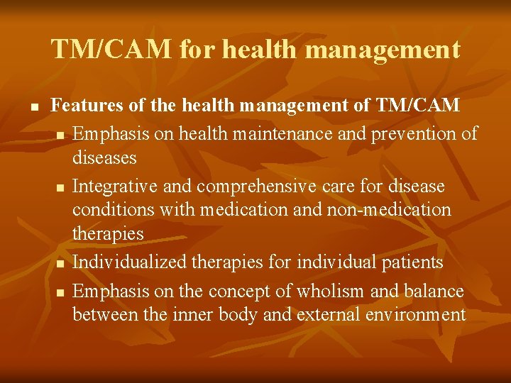 TM/CAM for health management n Features of the health management of TM/CAM n Emphasis TM/CAM for health management n Features of the health management of TM/CAM n Emphasis