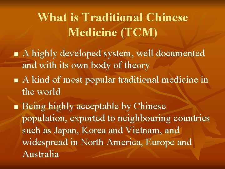What is Traditional Chinese Medicine (TCM) n n n A highly developed system, well What is Traditional Chinese Medicine (TCM) n n n A highly developed system, well
