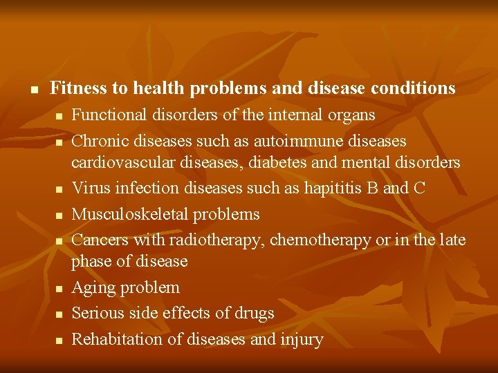 n Fitness to health problems and disease conditions n n n n Functional disorders n Fitness to health problems and disease conditions n n n n Functional disorders