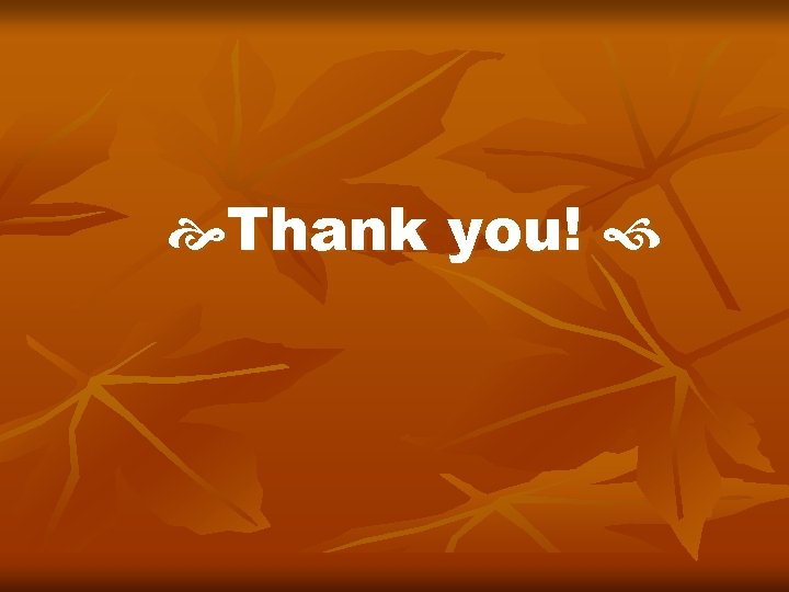 Thank you! Thank you!