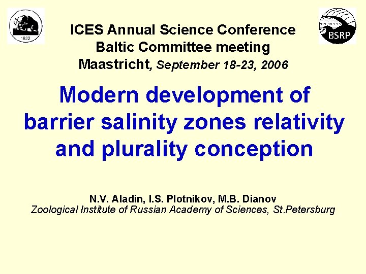 ICES Annual Science Conference Baltic Committee meeting Maastricht, September 18 -23, 2006 Modern development