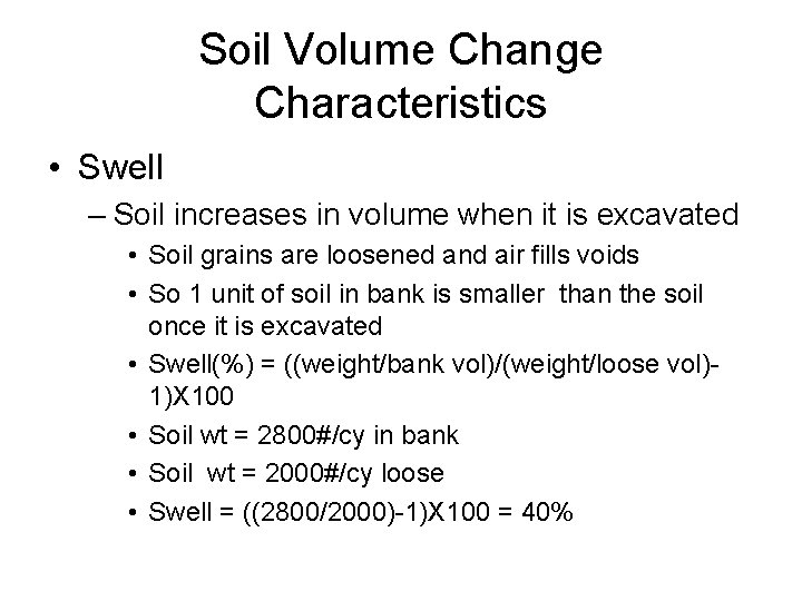 Soil Volume Change Characteristics • Swell – Soil increases in volume when it is