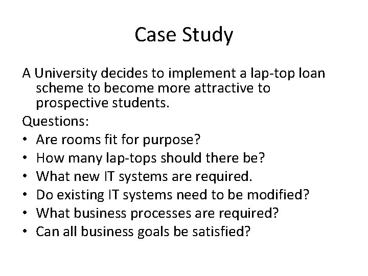 Case Study A University decides to implement a lap-top loan scheme to become more