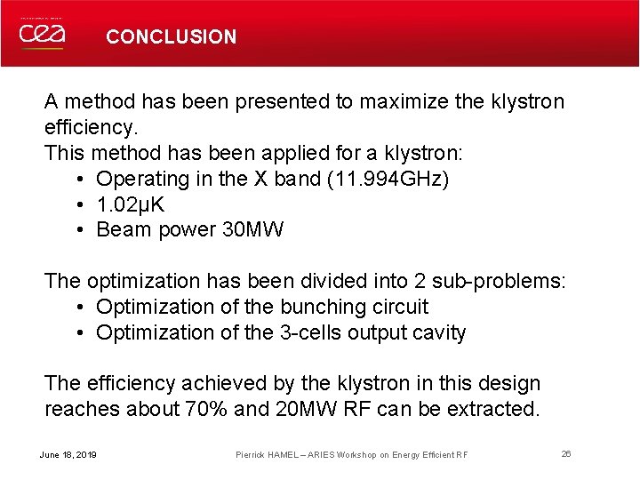 CONCLUSION A method has been presented to maximize the klystron efficiency. This method has