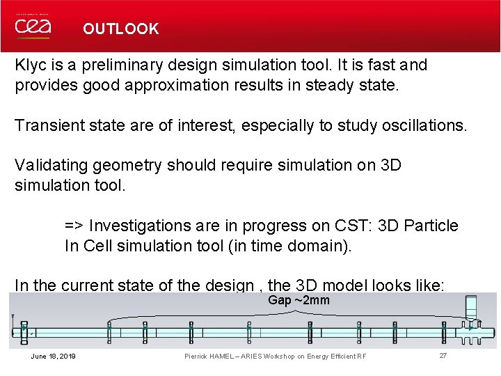 OUTLOOK Klyc is a preliminary design simulation tool. It is fast and provides good