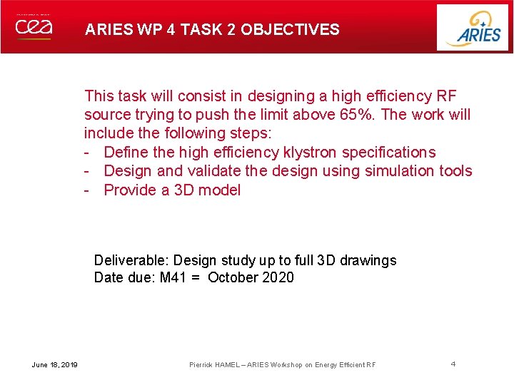 ARIES WP 4 TASK 2 OBJECTIVES This task will consist in designing a high