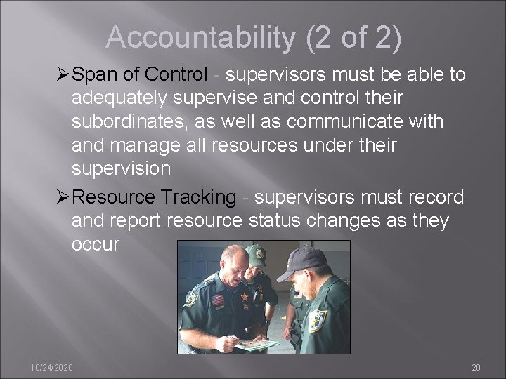 Accountability (2 of 2) ØSpan of Control - supervisors must be able to adequately