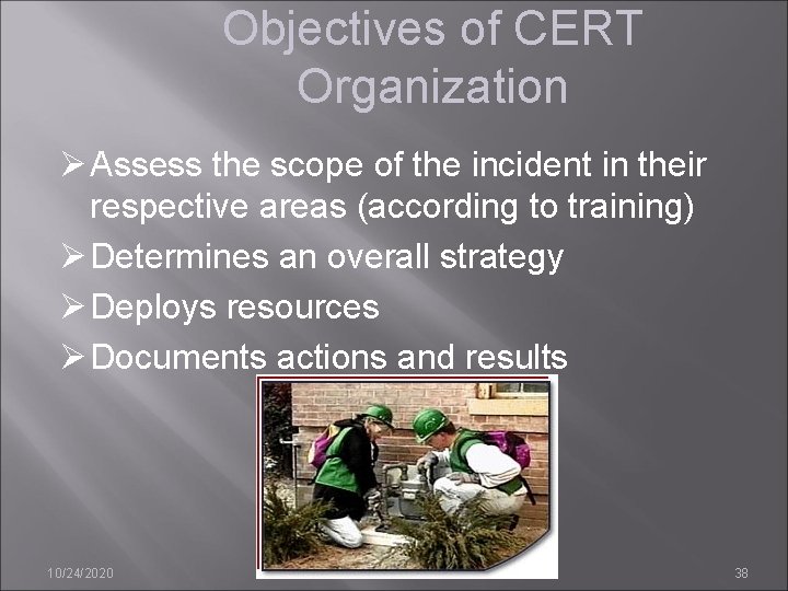 Objectives of CERT Organization Ø Assess the scope of the incident in their respective