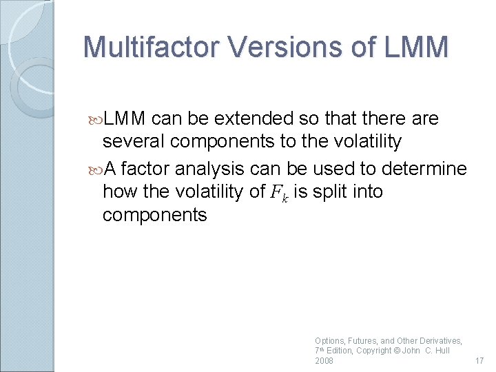 Multifactor Versions of LMM can be extended so that there are several components to