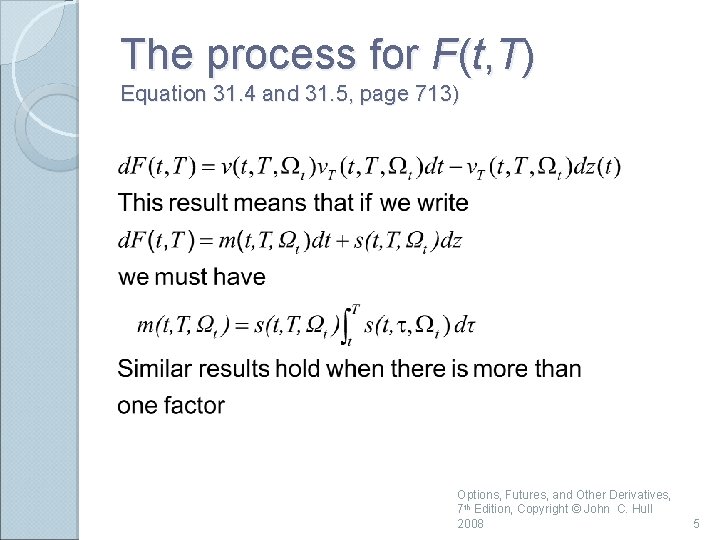 The process for F(t, T) Equation 31. 4 and 31. 5, page 713) Options,